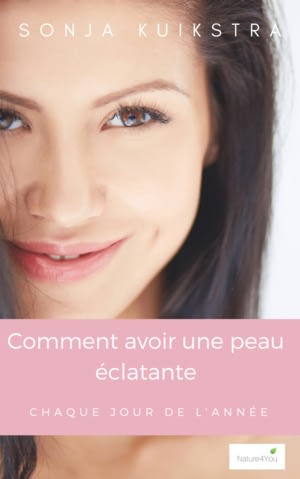 Comment avoir une peau eclatante Comment avoir une peau éclatante chaque jour de l'année