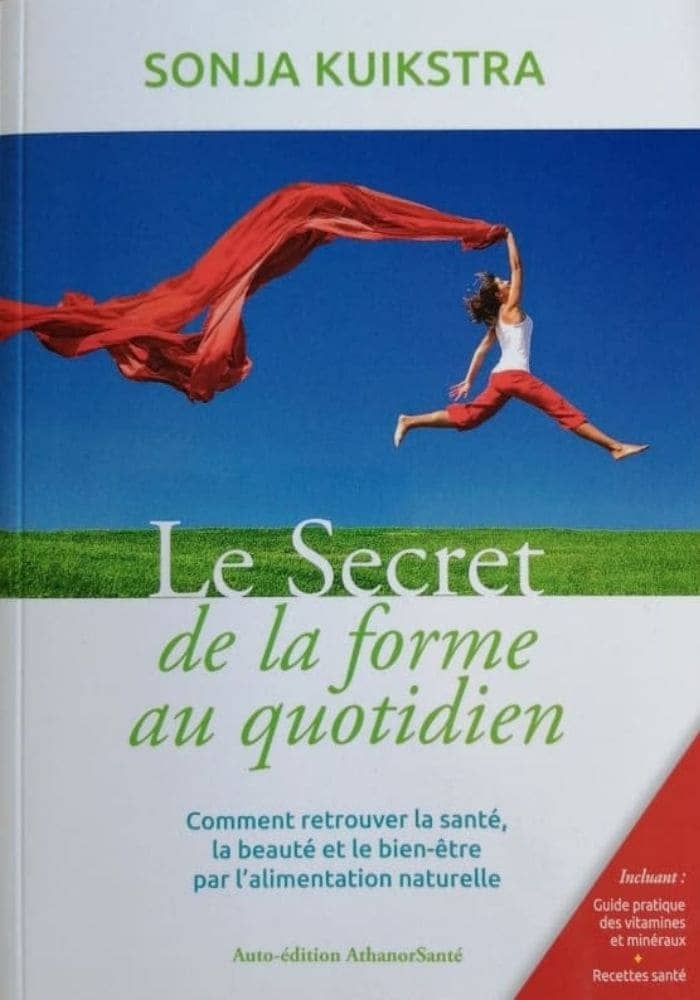 Le secret de la forme au quotidien Sonja Kuikstra